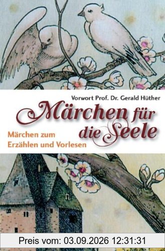 Märchen für die Seele: Märchen zum Erzählen und Vorlesen