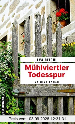 Mühlviertler Todesspur: Kriminalroman (Kriminalromane im GMEINER-Verlag)