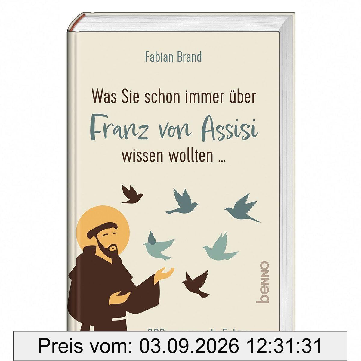 Was Sie schon immer über Franz von Assisi wissen wollten ...