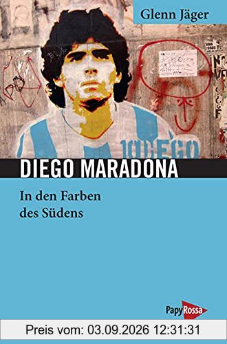 Diego Maradona: In den Farben des Südens (Neue Kleine Bibliothek)