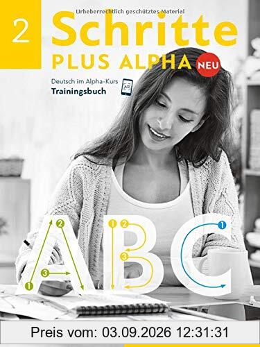 Schritte plus Alpha Neu 2: Deutsch im Alpha-Kurs.Deutsch als Zweitsprache / Trainingsbuch