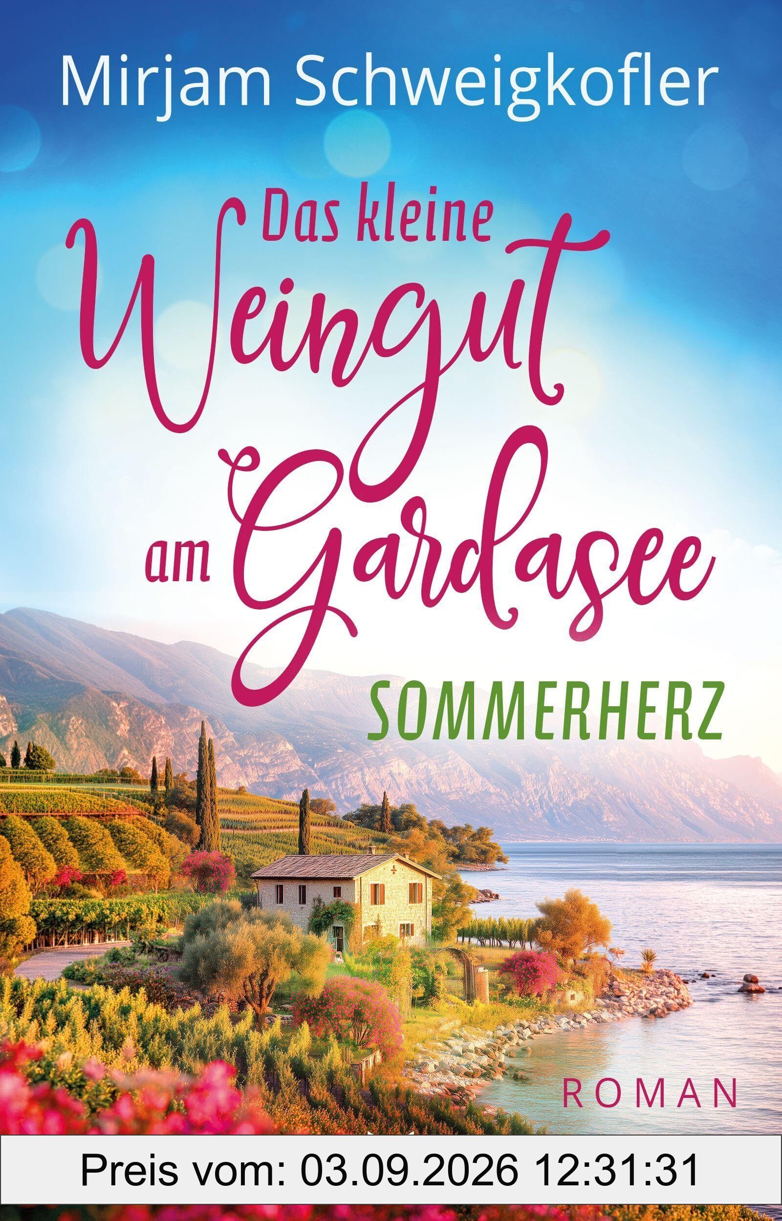 Das kleine Weingut am Gardasee: Sommerherz