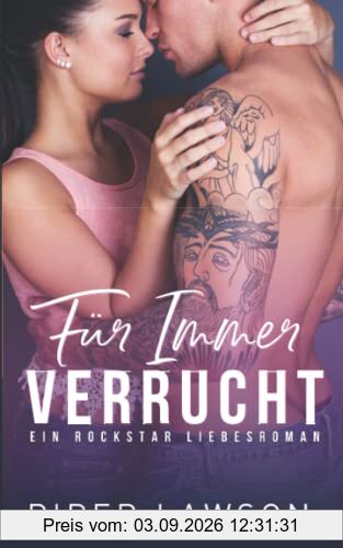 Für Immer Verrucht: Ein Rockstar Liebesroman (Wicked, Band 4)