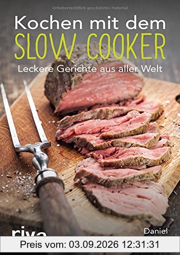 Kochen mit dem Slow Cooker: Leckere Gerichte aus aller Welt