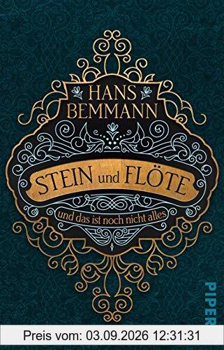 Stein und Flöte: und das ist noch nicht alles. Roman