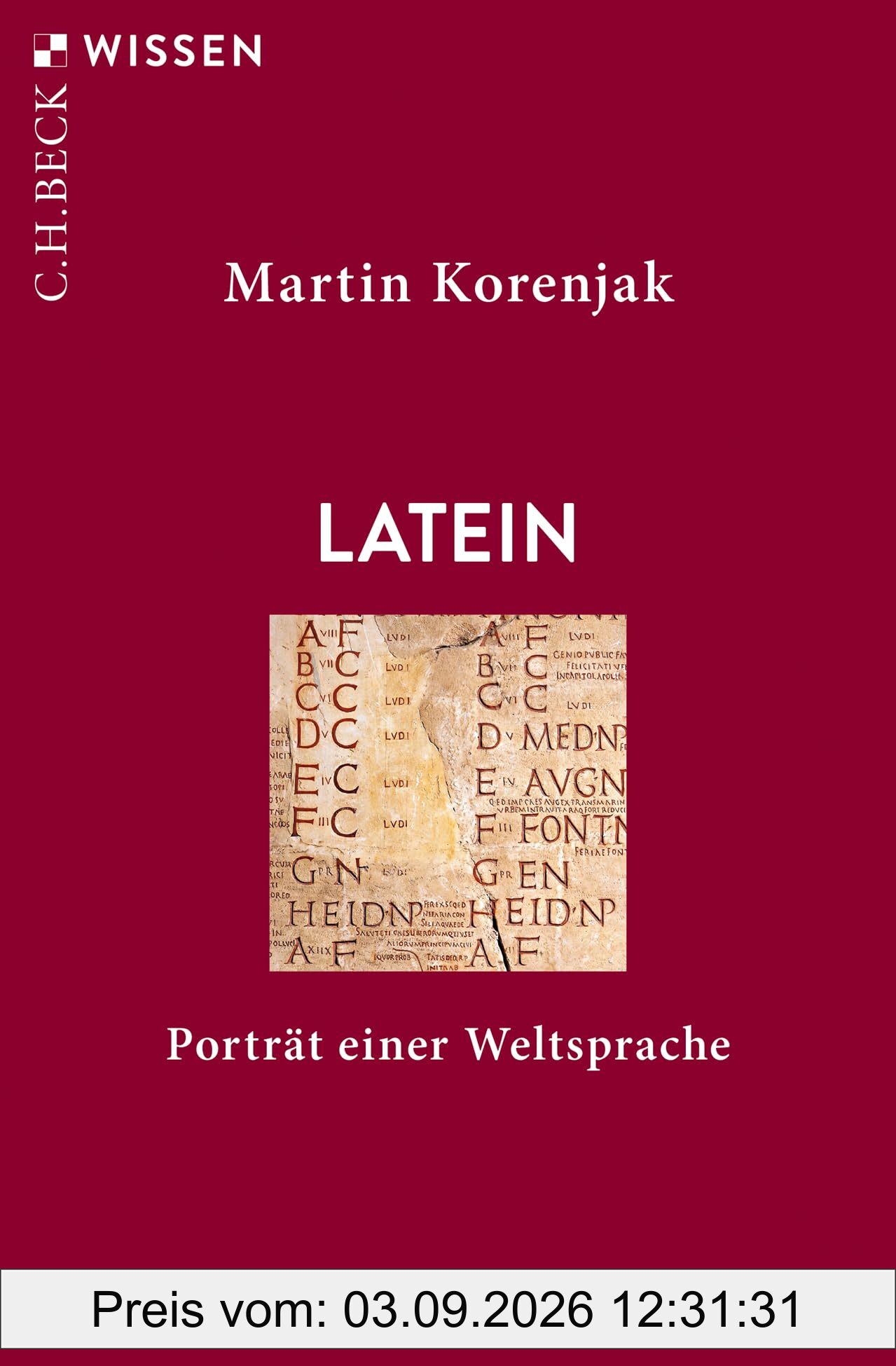 Latein: Porträt einer Weltsprache (Beck'sche Reihe)