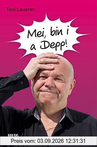 Mei, bin i a Depp!