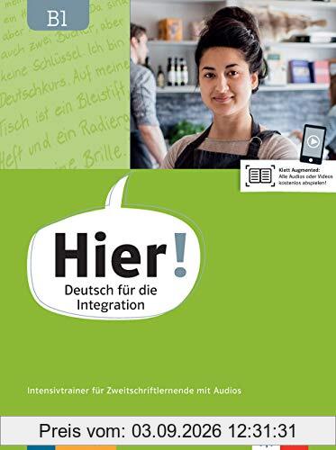 Hier! B1: Deutsch für die Integration. Intensivtrainer für Zweitschriftlernende mit Audios (Hier! / Deutsch für die Integration)