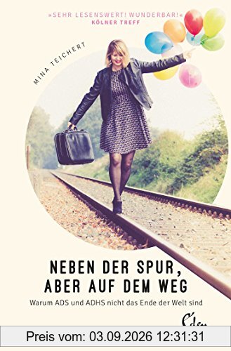 Neben der Spur, aber auf dem Weg: Warum ADS und ADHS nicht das Ende der Welt sind