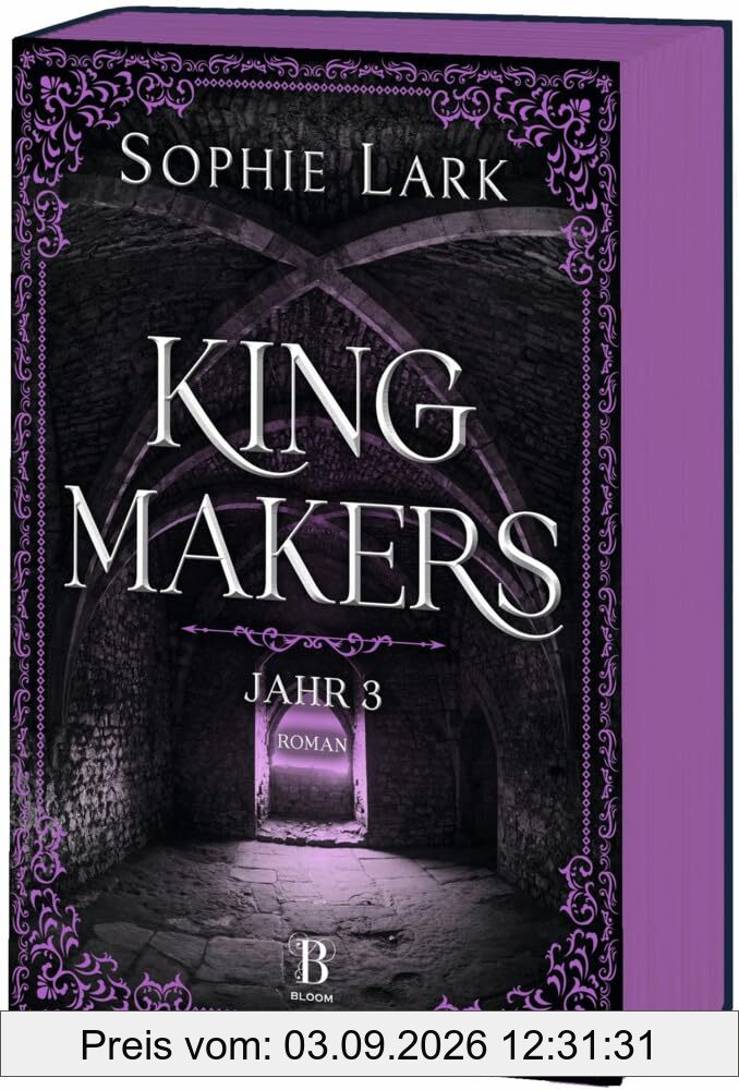 Kingmakers – Jahr 3: Roman: brandheiße Dark Romance – mit farbigem Buchschnitt – nur in limitierter Erstauflage der gedruckten Ausgabe (Kingmakers-Reihe, Band 3)
