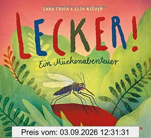 Lecker!: Ein Mückenabenteuer
