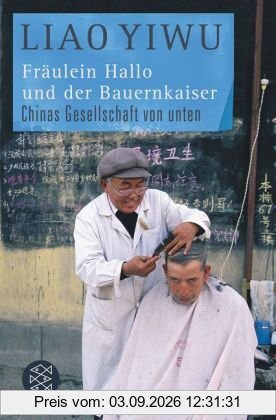 Fräulein Hallo und der Bauernkaiser: Chinas Gesellschaft von unten
