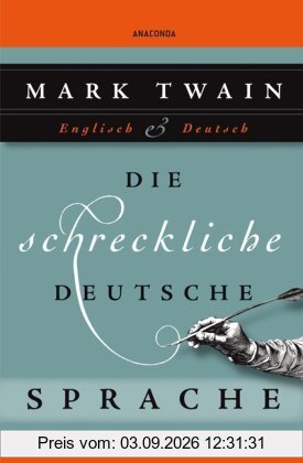 Die schreckliche deutsche Sprache - Zweisprachig Englisch - Deutsch