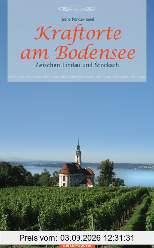 Kraftorte am Bodensee - zwischen Lindau und Stockach