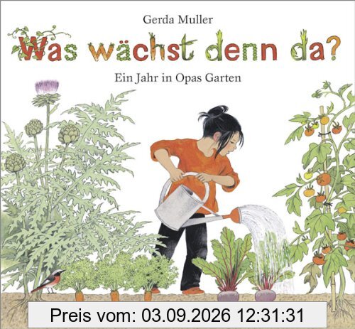 Was wächst denn da?: Ein Jahr in Opas Garten