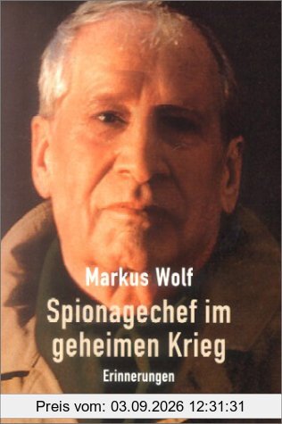Spionagechef im geheimen Krieg: Erinnerungen