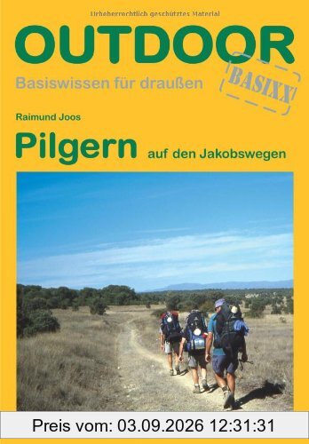 Pilgern auf den Jakobswegen