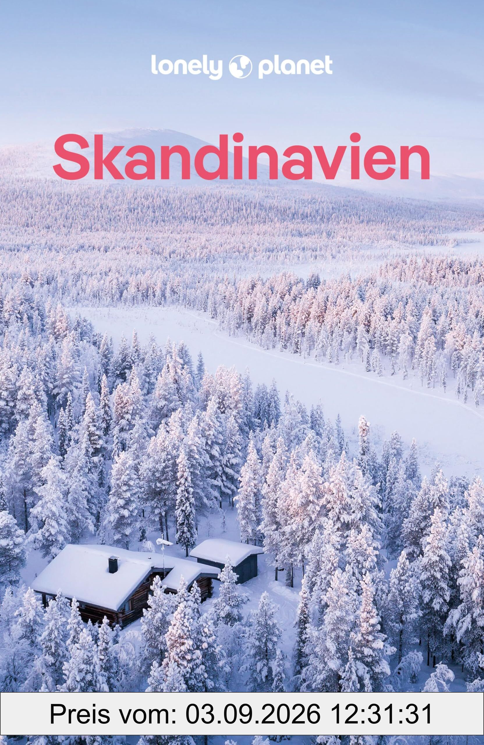 LONELY PLANET Reiseführer Skandinavien: Eigene Wege gehen und Einzigartiges erleben.