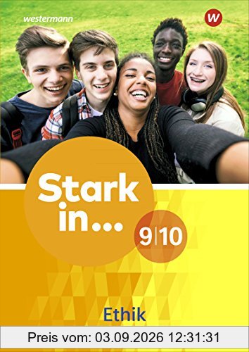 Stark in ... Themenhefte: Arbeitsheft Ethik 9 / 10