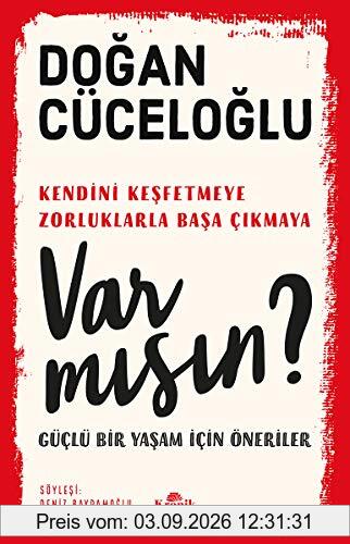 Var Misin?: ...Kendini Kesfetmeye, Zorluklarla Basa Cikmaya - Bir Yasam Icin Öneriler