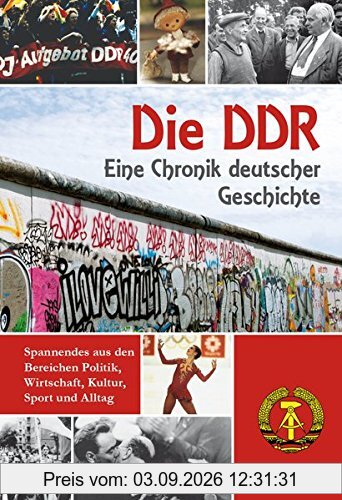 Die DDR: Eine Chronik deutscher Geschichte