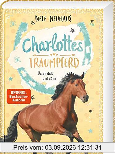 Charlottes Traumpferd 6: Durch dick und dünn