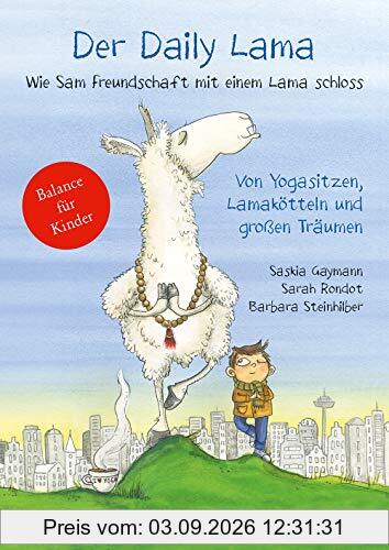 Der Daily Lama - Wie Sam Freundschaft mit einem Lama schloss. Von Yogasitzen, Lamakötteln und großen Träumen