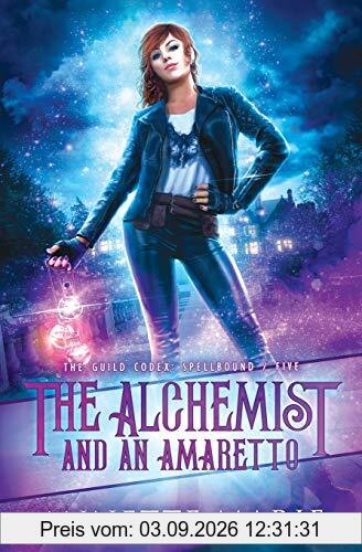 The Alchemist and an Amaretto (The Guild Codex: Spellbound, Band 5)