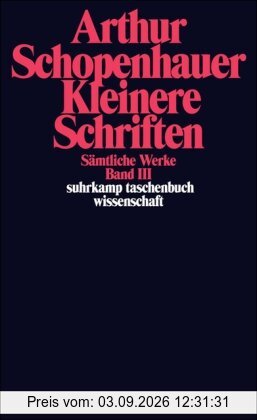 Sämtliche Werke in fünf Bänden: Band III: Kleinere Schriften: BD 3 (suhrkamp taschenbuch wissenschaft)