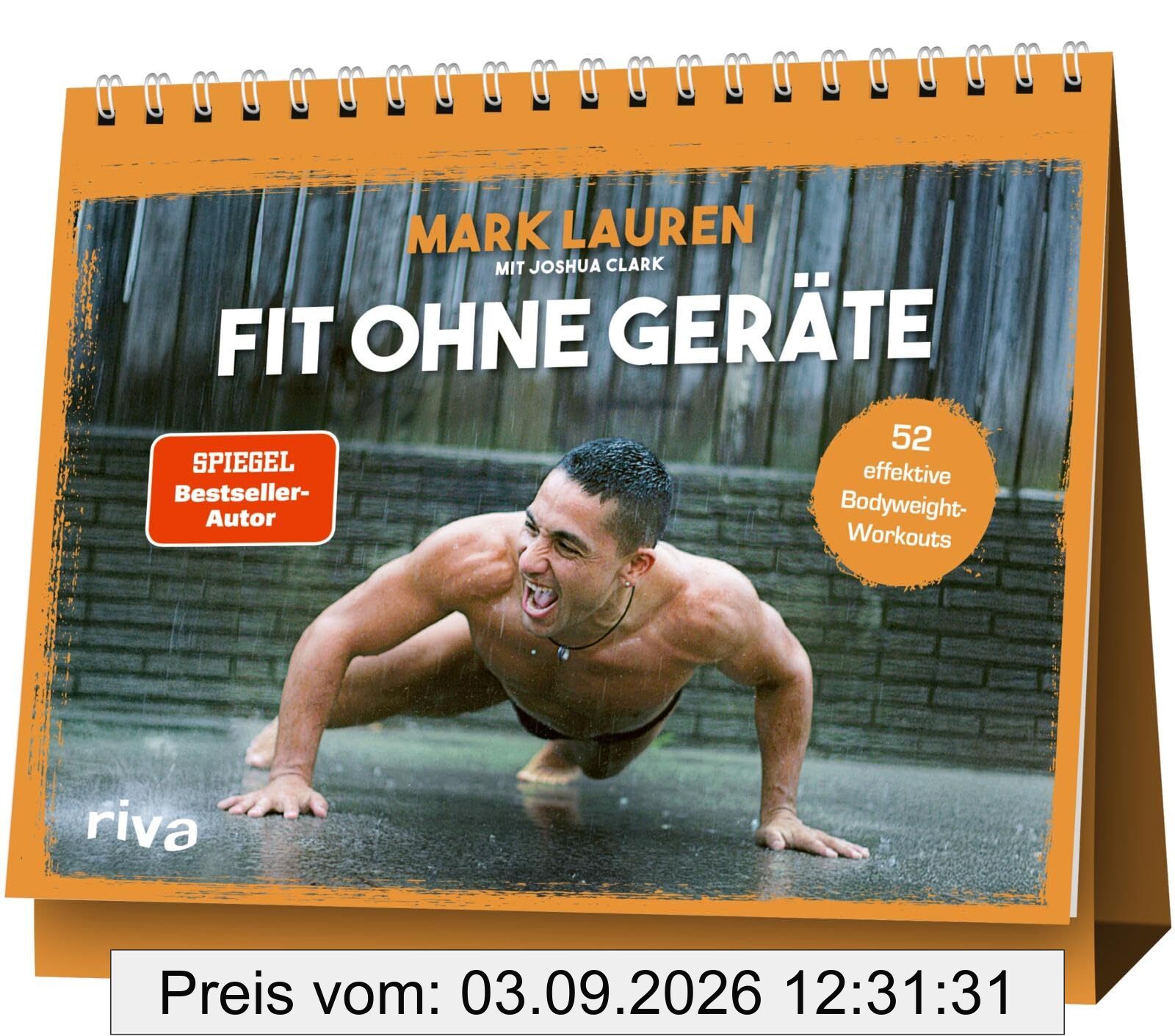 Fit ohne Geräte: Fit und stark durchs Jahr für mehr Kraft, Ausdauer und einen definierten Körper