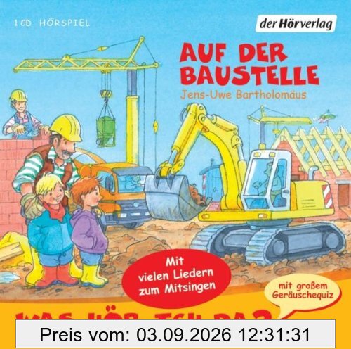 Was hör ich da? Auf der Baustelle