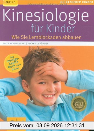 Kinesiologie für Kinder: Wie Sie Lernblockaden abbauen (GU Ratgeber Kinder)
