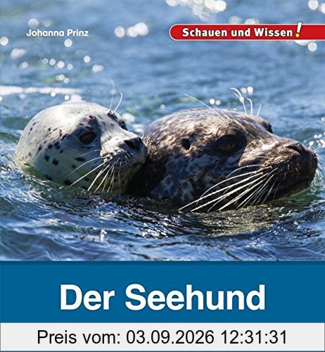 Der Seehund: Schauen und Wissen!