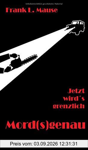Mord(s)genau: Jetzt wird's grenzlich