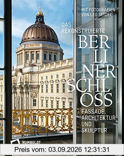 Das rekonstruierte Berliner Schloss: Fassade, Architektur und Skulptur