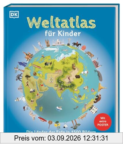 Weltatlas für Kinder: Die Länder der Erde in 1500 Bildern und großen Karten. Mit großem Poster zum Herausnehmen. Für Kinder ab 8 Jahren