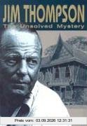 Jim Thompson: The Unsolved Myst: The Unsolved Mystery