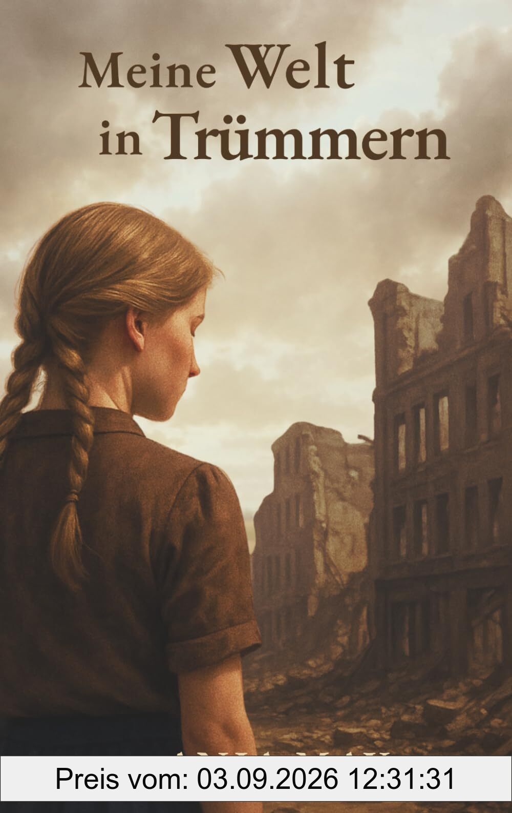 Meine Welt in Trümmern: Ein historischer Jugendroman (Kinder des Kriegsendes, Band 2)