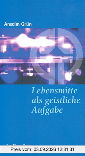 Lebensmitte als geistliche Aufgabe
