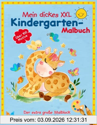 Mein dickes XXL Kindergarten Malbuch: Der extra große Malblock mit über 100 Motiven für Kinder ab 3 Jahren