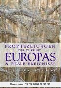 Prophezeiungen zur Zukunft Europas und reale Ereignisse