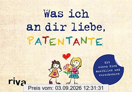 Was ich an dir liebe, Patentante – Version für Kinder: Mit einem Kind ausfüllen und verschenken