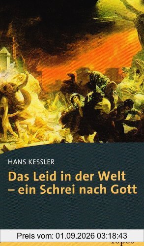 Das Leid in der Welt - ein Schrei nach Gott