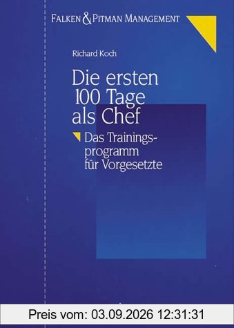 Die ersten 100 Tage als Chef. Das Trainingsprogramm für Vorgesetzte.