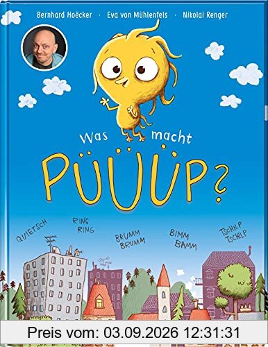 Was macht Püüüp?: Eine Geschichte über Geräusche von Bernhard Hoëcker