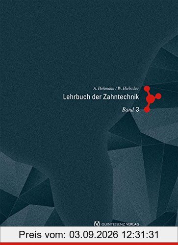 Lehrbuch der Zahntechnik Band 1-3: Lehrbuch der Zahntechnik: Band 3: Werkstofftechnik