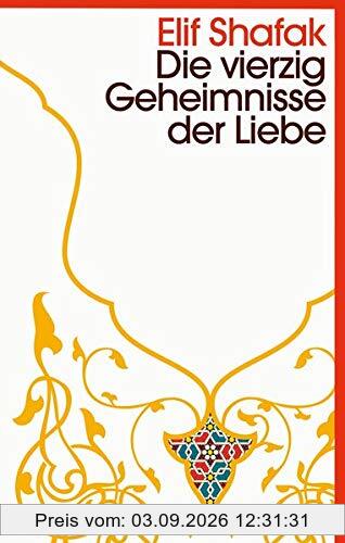 Die vierzig Geheimnisse der Liebe: Roman