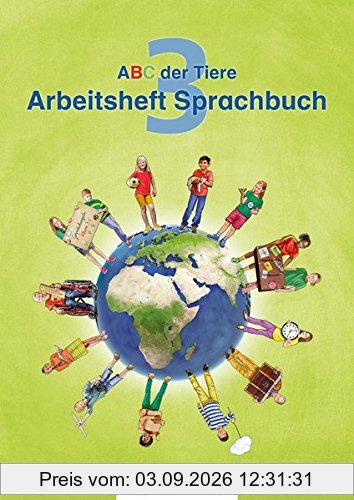 ABC der Tiere 3 - Arbeitsheft Sprachbuch · Neubearbeitung