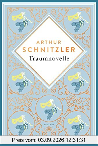 Traumnovelle: Schmuckausgabe mit Silberprägung (Anacondas besondere Klassiker, Band 2)