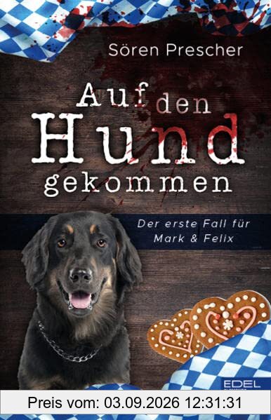 Auf den Hund gekommen: Der erste Fall für Mark & Felix